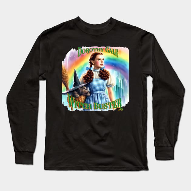 Dorothy Gale, Witch Buster Long Sleeve T-Shirt by Blackhearttees